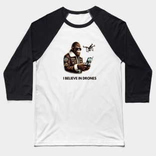 Bigfoot I Believe in Drones Baseball T-Shirt